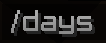 Days