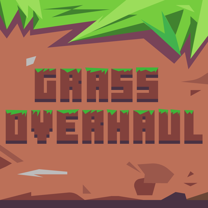 Grass Overhaul