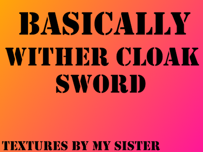 Basically Wither Cloak