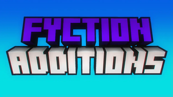 FYCTION ADDITIONS