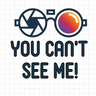 You Can't See Me!