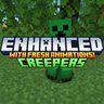 Enhanced creepers x Fresh Animations