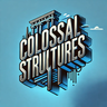 Colossal Structures