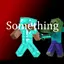 Something Enhanced