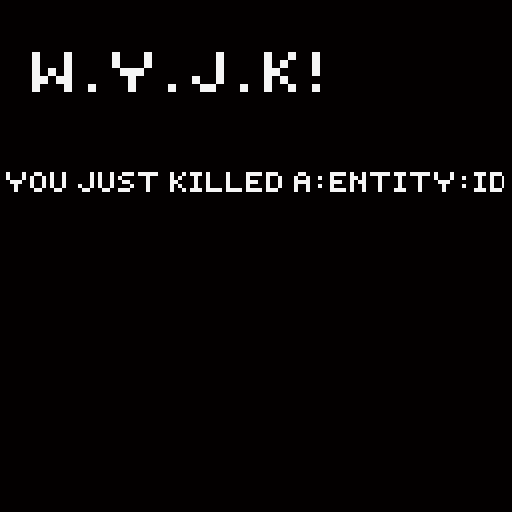 WYJK!|What You Just Killed!