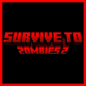 Sutvive To Zombies 2