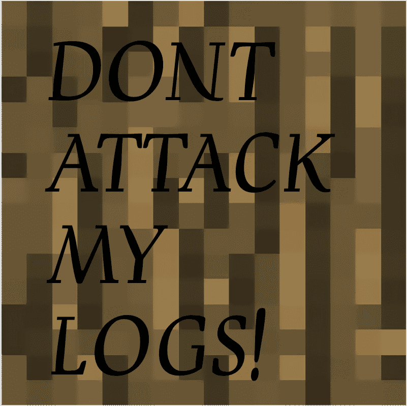 Dont Attack My Logs!