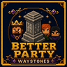 Better Party X Waystones