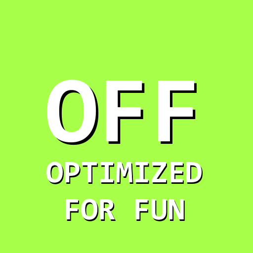 Optimized for fun
