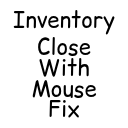 Inventory Close With Mouse Fix