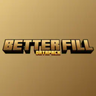 BetterFill