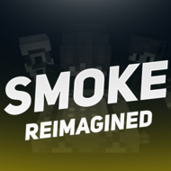 Smoke: Reimagined