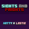 Sights and Frights