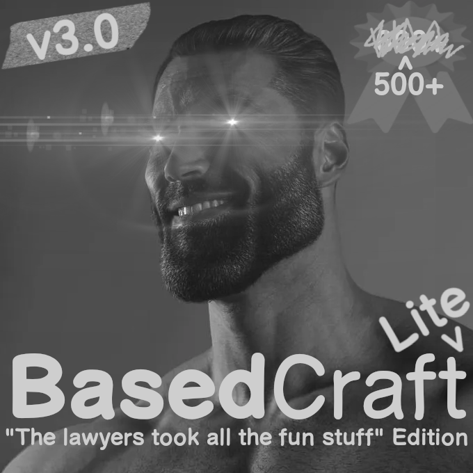 The BasedCraft Lite logo, this being the v.30 edition, edited to reflect the fact I had to remove 80-or-so mods due to licensing restrictions. Font used is Comic Helvetic.
