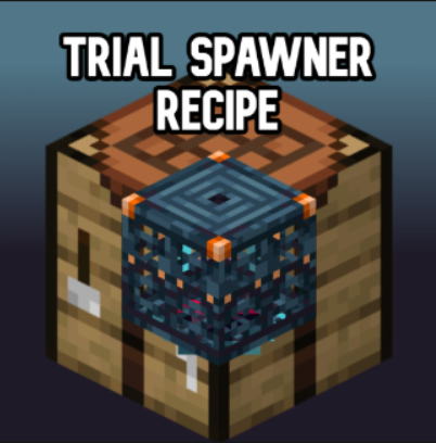 Trial Spawner Recipe
