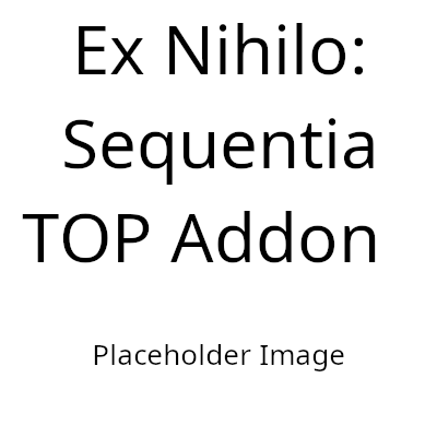 Ex Nihilo: Sequentia - TOP Addon