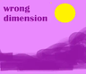 wrong dimension