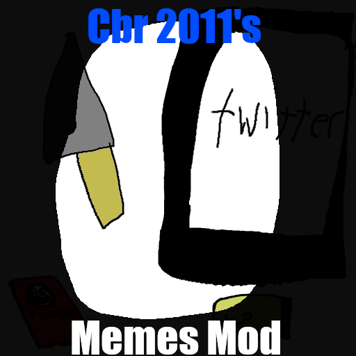 Cbr 2011's Memes Mod