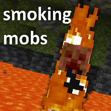 Smoking Mobs