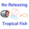 No Releasing Tropical Fish