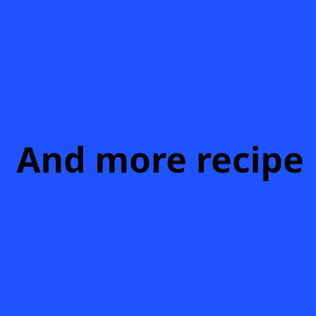 And more recipe