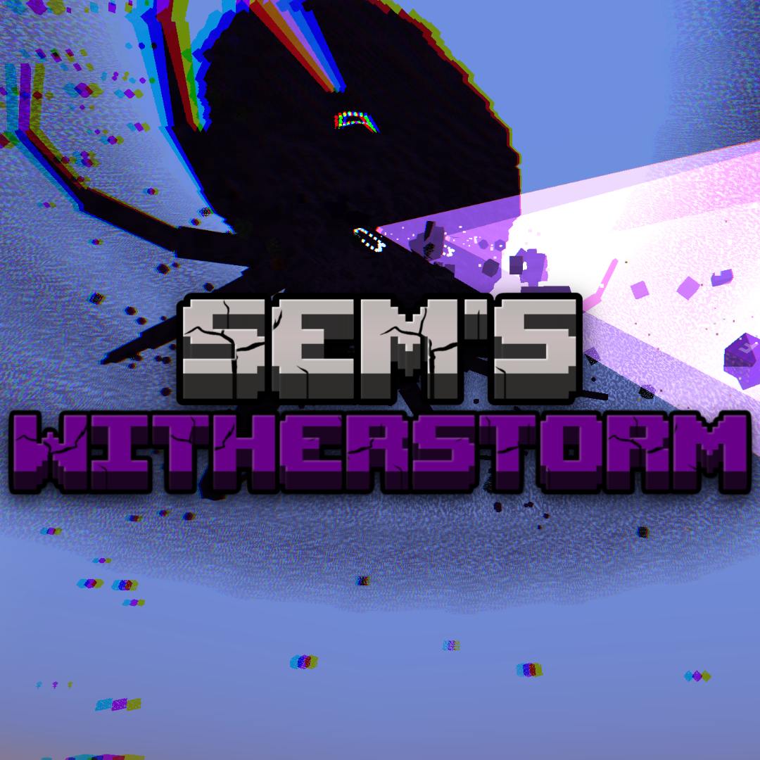 Sem's Immersive Wither Storm