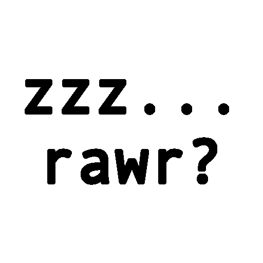zzz... rrr... Rawr?