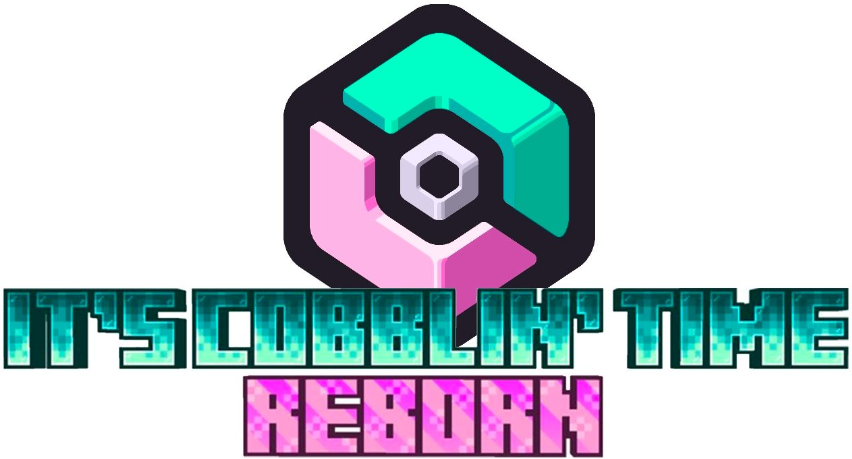 It's Cobblin' Time: Reborn