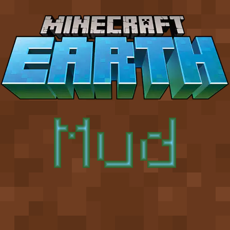 Minecraft Earth Mud