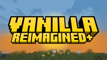 Vanilla Reimagined+