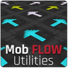 Mob Flow Utilities