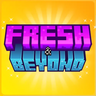 Fresh and Beyond