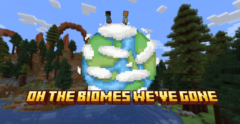 Oh The Biomes We've Gone