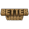 Better Woods