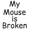 My Mouse is Broken