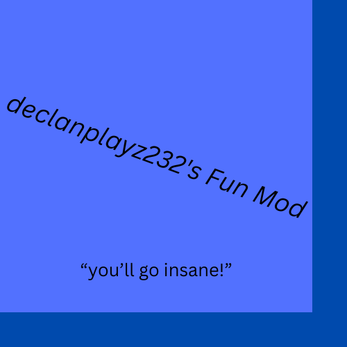 declanplayz232's Fun Mod