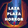 Laza Plaza Horror