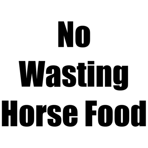 No Wasting Horse Food