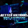 Better Katanas