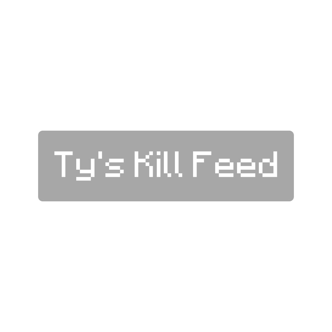 Ty's Kill Feed