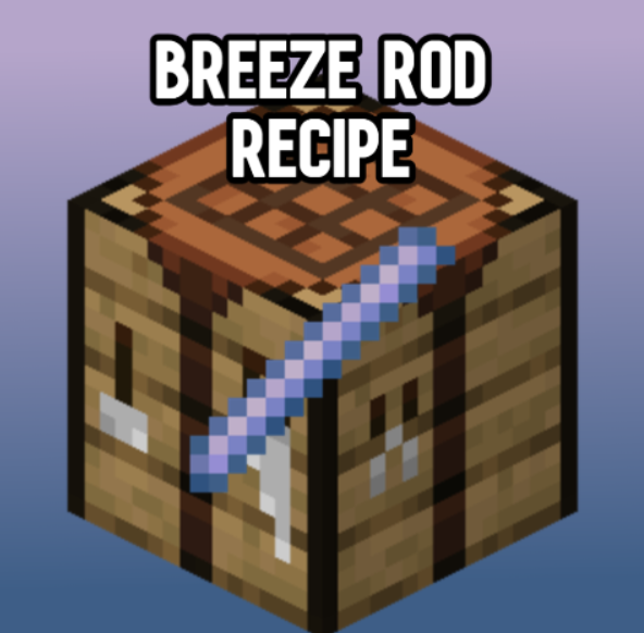 Breeze Rod Recipes