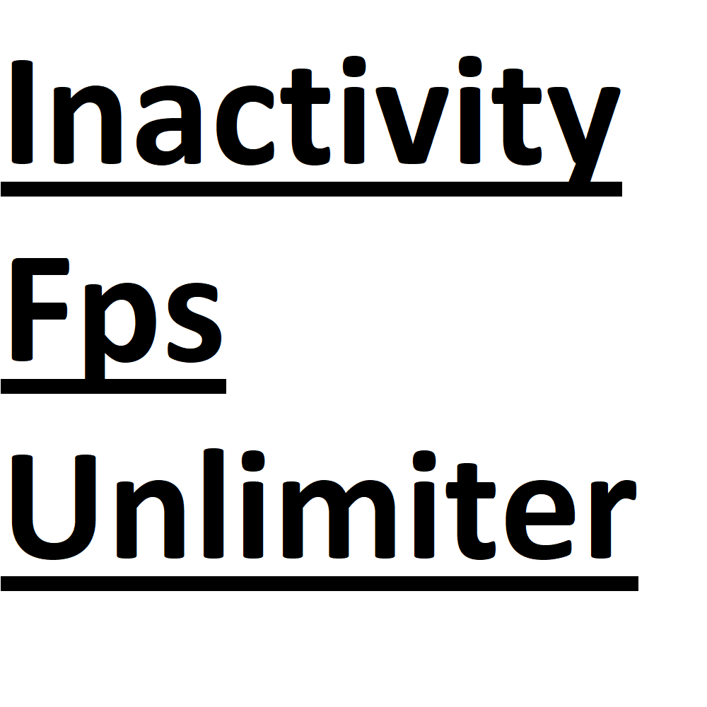 Inactivity Fps Unlimiter