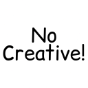 No Creative!
