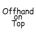 Offhand on Top