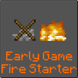 Early Game Fire Starter