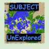 Subject: UnExplored