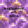 Masquerades and raids