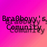 Bra0boyy's Community