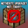No Netherite Upgrade? Not today