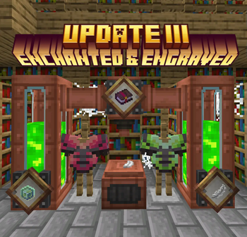 Update III - Enchanted & Engraved